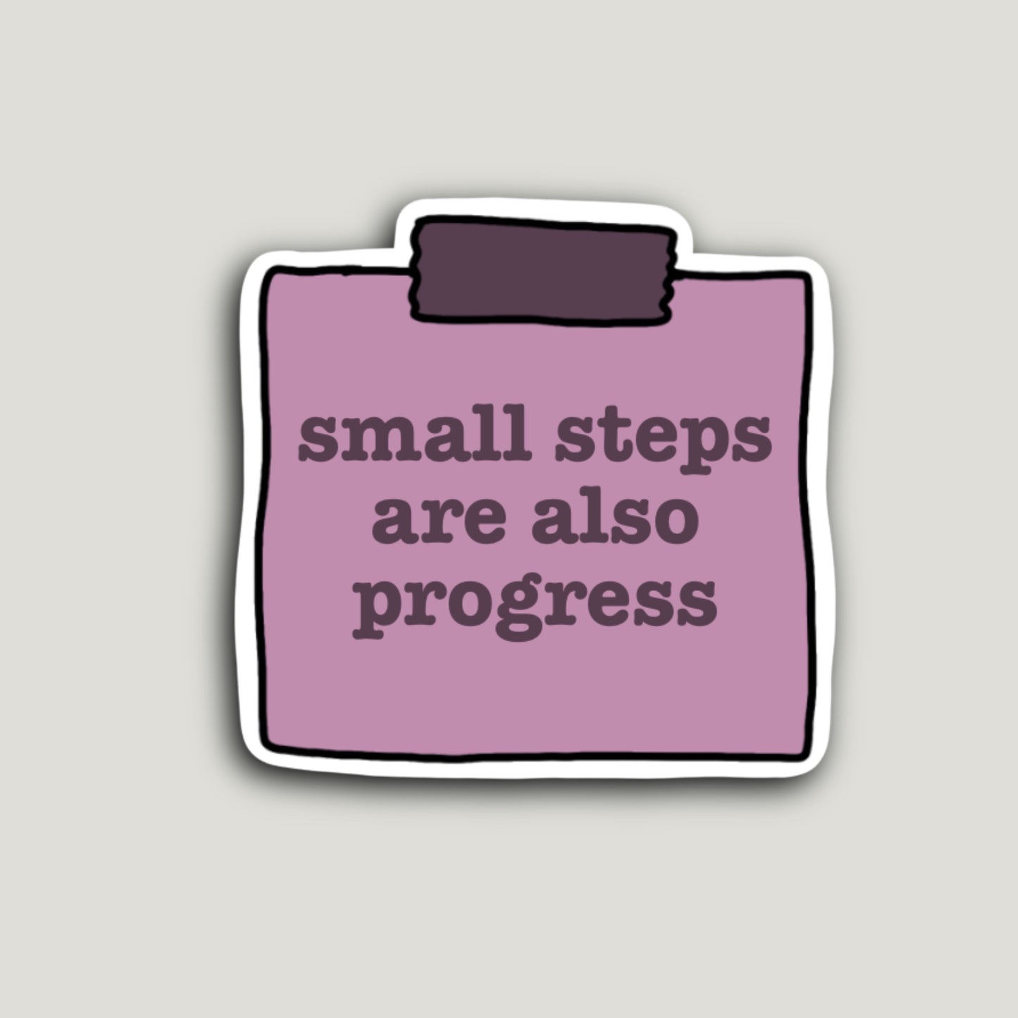 Small Steps are Also Progress Sticker